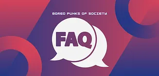 Frequently Asked Questions - Bored Punks of Society